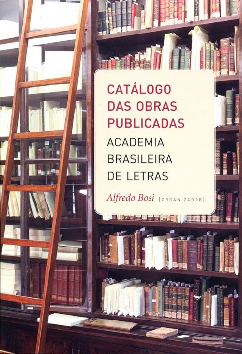 Catálogo Das Obras Publicadas: Academia Brasileira De Letras