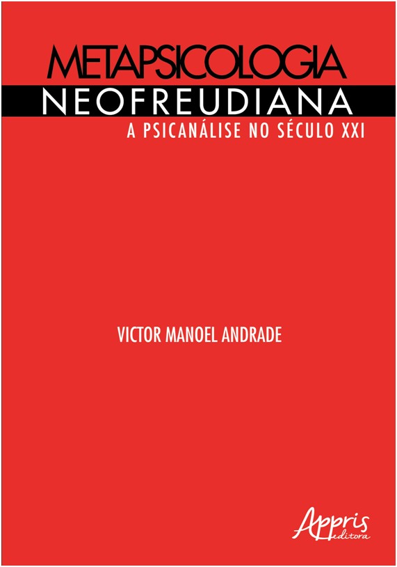 Metapsicologia Neofreudiana: A Psicanálise no Século XXI