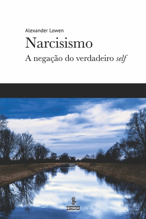 Narcisismo - A Negação do Verdadeiro Self