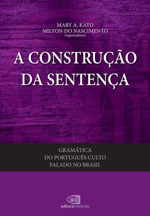 Gramática do Português Culto Falado no Brasil - Vol. II: A Construção da Sentença