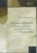PROCESSO CIVILIZADOR, SOCIEDADE E INDIVIDUO NA TEORIA SOCIOLOGICA DE NORBER