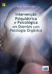 INTERVENCAO PSIQUIATRICA E PSICOLOGICA EM DOENTES COM PATOLOGIA ORGANICA
