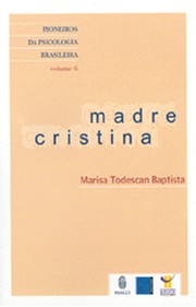 Madre Cristina - Pioneiros Da Psicologia Brasileira - Vol 6