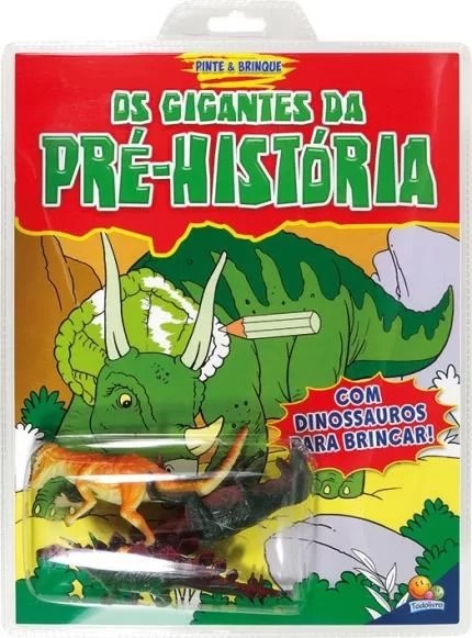 Pinte e Brinque! Os Gigantes da Pré-História - Com Dinossauros para Brincar!