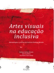 Artes Visuais na Educação Inclusiva - Metodologias e Práticas do Instituto Rodrigo Mendes