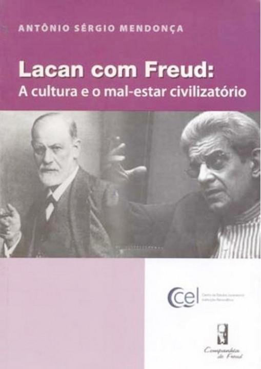 Lacan com Freud: A Cultura e o Mal-Estar Civilizatório