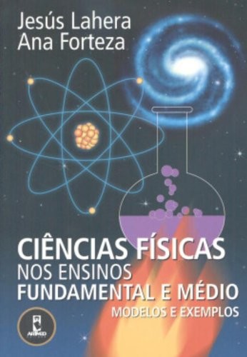 Ciências Físicas nos Ensinos Fundamental e Médio - Modelos e Exemplos