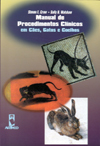 Manual de Procedimentos Clínicos em Cães, Gatos e Coelhos