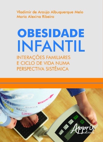 Obesidade Infantil - Interações Familiares e Ciclo de Vida numa Perspectiva Sistêmica
