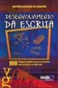 DESENVOLVIMENTO DA ESCRITA - 100 PROPOSTAS PRATICAS
