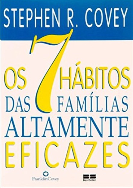 7 Hábitos Das Familias Altamente Eficazes, Os