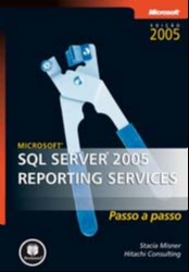 Microsoft SQL Server 2005 Reporting Services - Passo a Passo