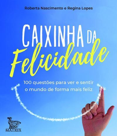 CAIXINHA DA FELICIDADE - 100 QUESTÕES PARA VER E SENTIR O MUNDO DE FORMA MAIS FELIZ