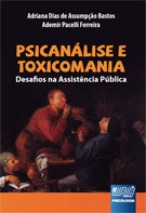 PSICANALISE E TOXICOMANIA - DESAFIOS NA ASSISTENCIA PUBLICA