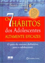 7 Hábitos dos Adolescentes Altamente Eficazes, Os