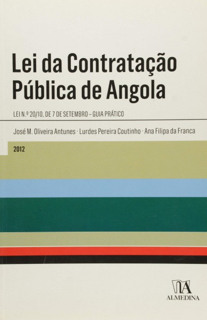 Lei da Contratação Pública de Angola: Lei N.º 20/10, de 7 Setembro - Guia Prático
