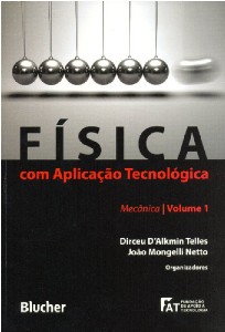 Física Com Aplicação Tecnológica: Mecânica - Vol.1