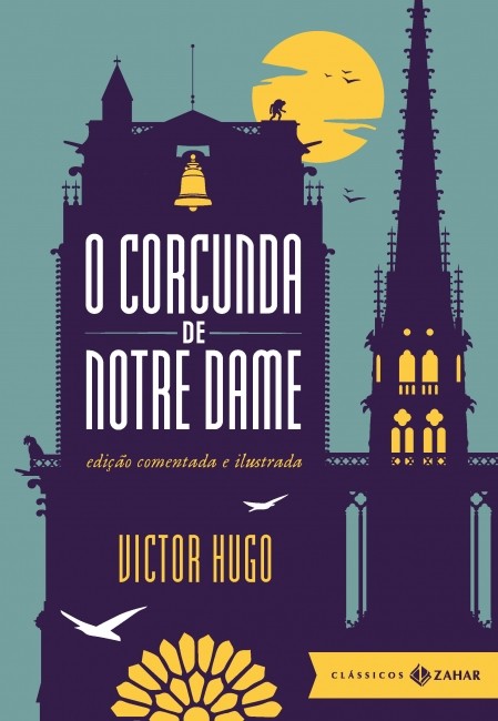 Corcunda de Notre Dame, O: Edição Comentada e Ilustrada