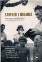 SABERES E OLHARES - A FORMACAO E EDUCACAO POPULAR NA PASTORAL DA TERRA