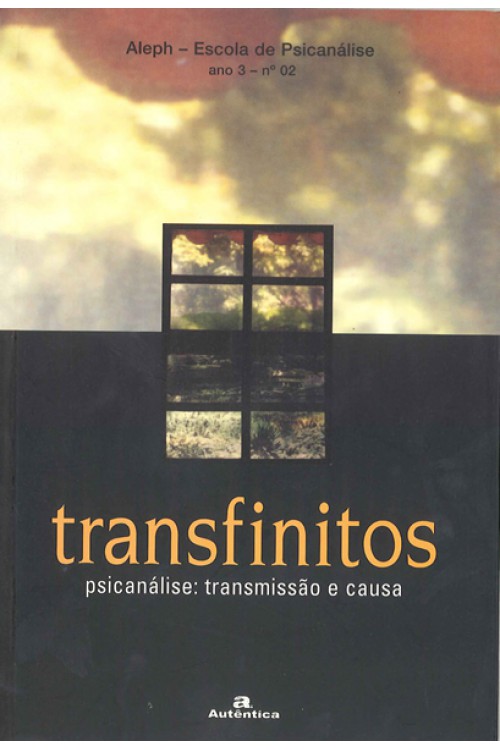 TRANSFINITOS - PSICANALISE: TRANSMISSAO E CAUSA