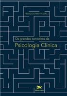 GRANDES CONCEITOS DA PSICOLOGIA CLINICA, OS - COL.PSICOLOGIA APLICADA