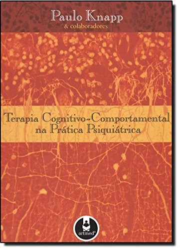 Terapia Cognitivo Comportamental na Prática Psiquiátrica