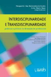 INTERDISCIPLINARIDADE E TRANSDISCIPLINARIDADE - POLITICAS E PRATICAS DE FOR