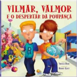 VILMAR, VALMOR E O DESPERTAR DA POUPANCA - COL. BIBLIOTECA DE LITERATURA