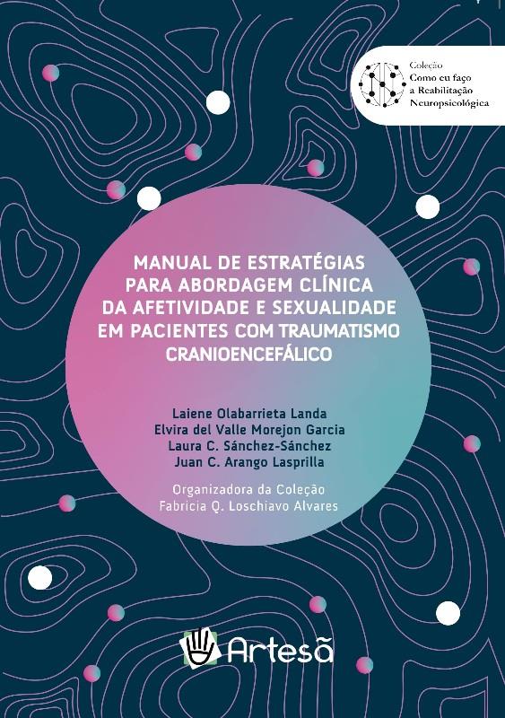 Manual de Estratégias Para Abordagem Clínica da Afetividade e Sexualidade Em Pacientes com Traumatismo Cranioencefálico