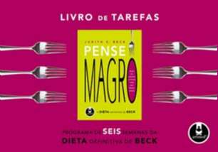 Livro de Tarefas Pense Magro - Programa de Seis Semanas da Dieta Definitiva de Beck