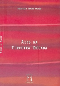 AIDS NA TERCEIRA DECADA - COL. TEMAS EM SAUDE