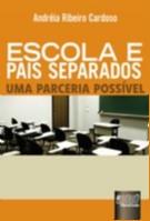 ESCOLA E PAIS SEPARADOS - UMA PARCERIA POSSIVEL