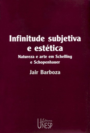 Infinitude Subjetiva E Estética: Natureza E Arte Em Schelling E Schopenhauer