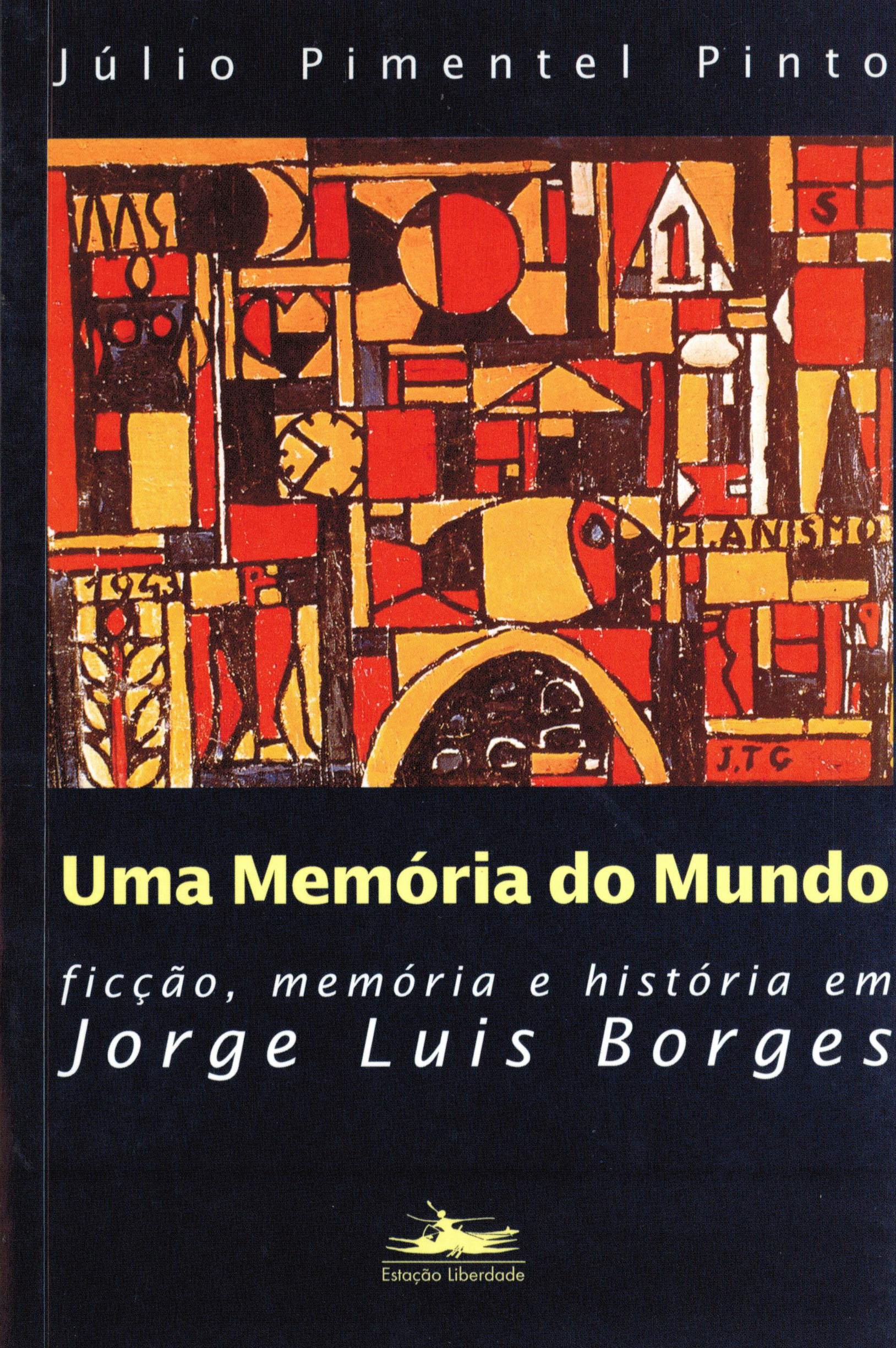 Memória do Mundo, Uma: Ficção, História e Memória em Jorge Luiz Borges