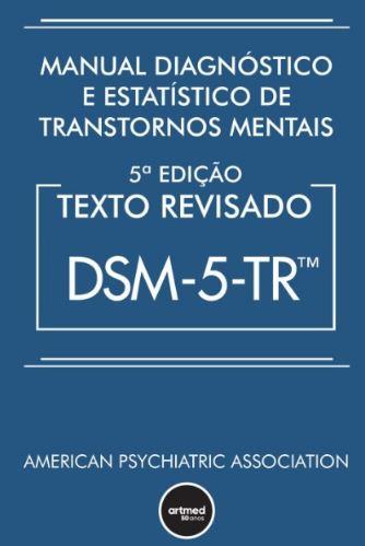 Manual Diagnóstico e Estatístico de Transtornos Mentais: Texto Revisado DSM-5-TR