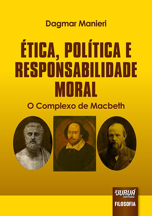 Ética, Política e Responsabilidade Moral - O Complexo de Macbeth