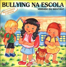 Bullying na Escola - Maledicência e Fofocas - Verdade ou Mentira?