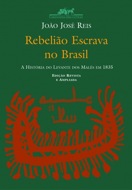 Rebelião Escrava no Brasil: A História do Levante do Malês em 1835