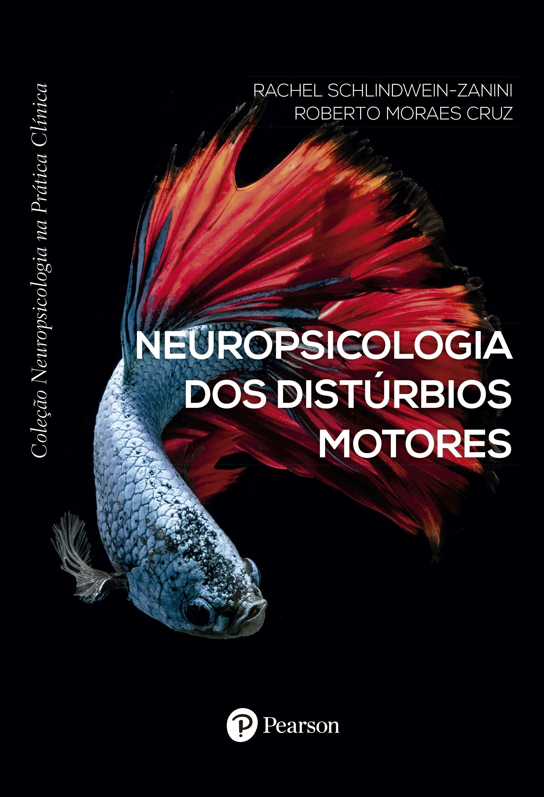 NEUROPSICOLOGIA DOS DISTÚRBIOS MOTORES - COLEÇÃO NEUROPSICOLOGIA NA PRÁTICA CLÍNICA