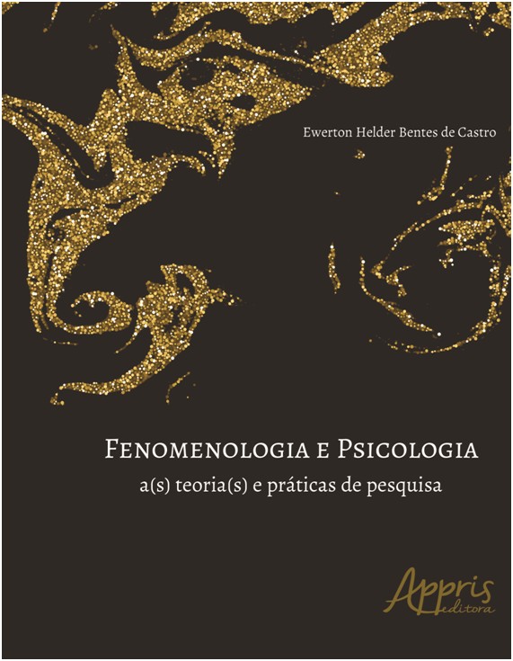 FENOMENOLOGIA E PSICOLOGIA: A(S) TEORIA(S) E PRATICAS DE PESQUISA