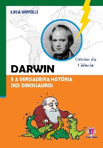 DARWIN E A VERDADEIRA HISTORIAS DOS DINOSSAUROS