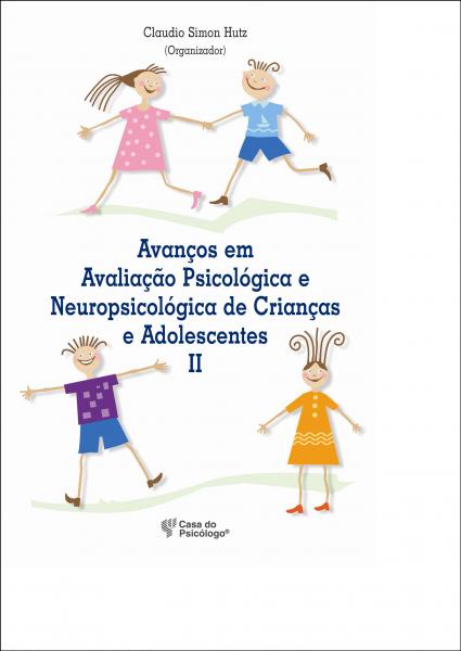 Avanços Em Avaliação Psicológica E Neuropsicológica De Crianças E Adolescentes II