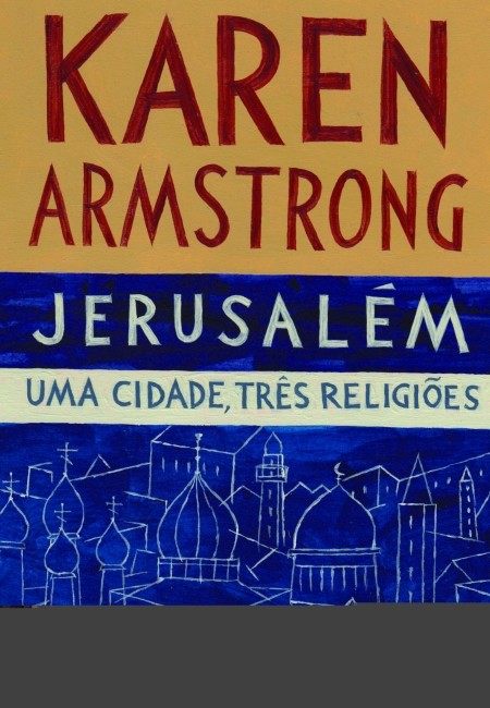 Jerusalém: Uma Cidade, Três Religiões
