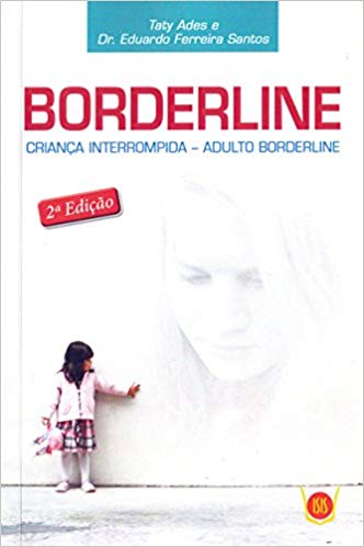Borderline: Criança Interrompida, Adulto Borderline