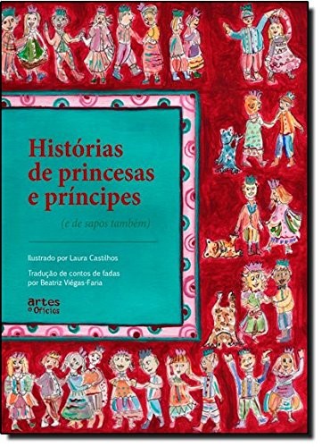 Histórias de Princesas e Príncipes e de Sapos Também