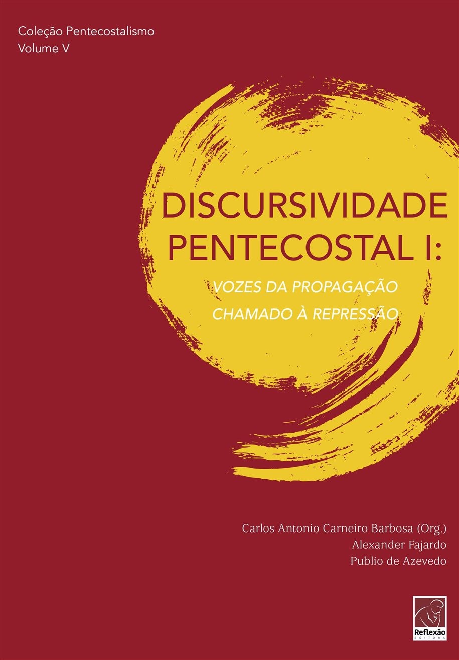 Discursividade Pentecostal I: Vozes da Propagação - Chamado à Repressão