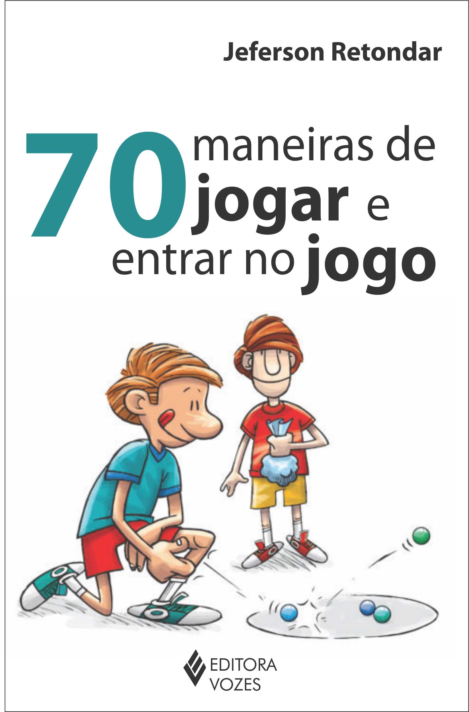 70 MANEIRAS DE JOGAR E ENTRAR NO JOGO