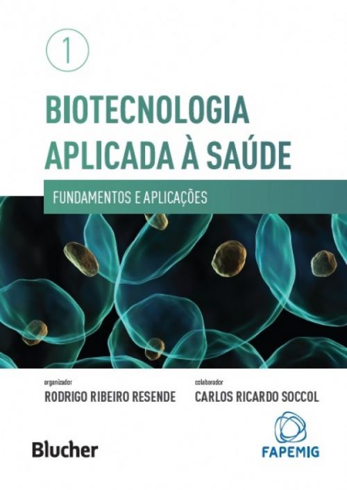 BIOTECNOLOGIA APLICADA A SAUDE - FUNDAMENTOS E APLICACOES - VOL.1