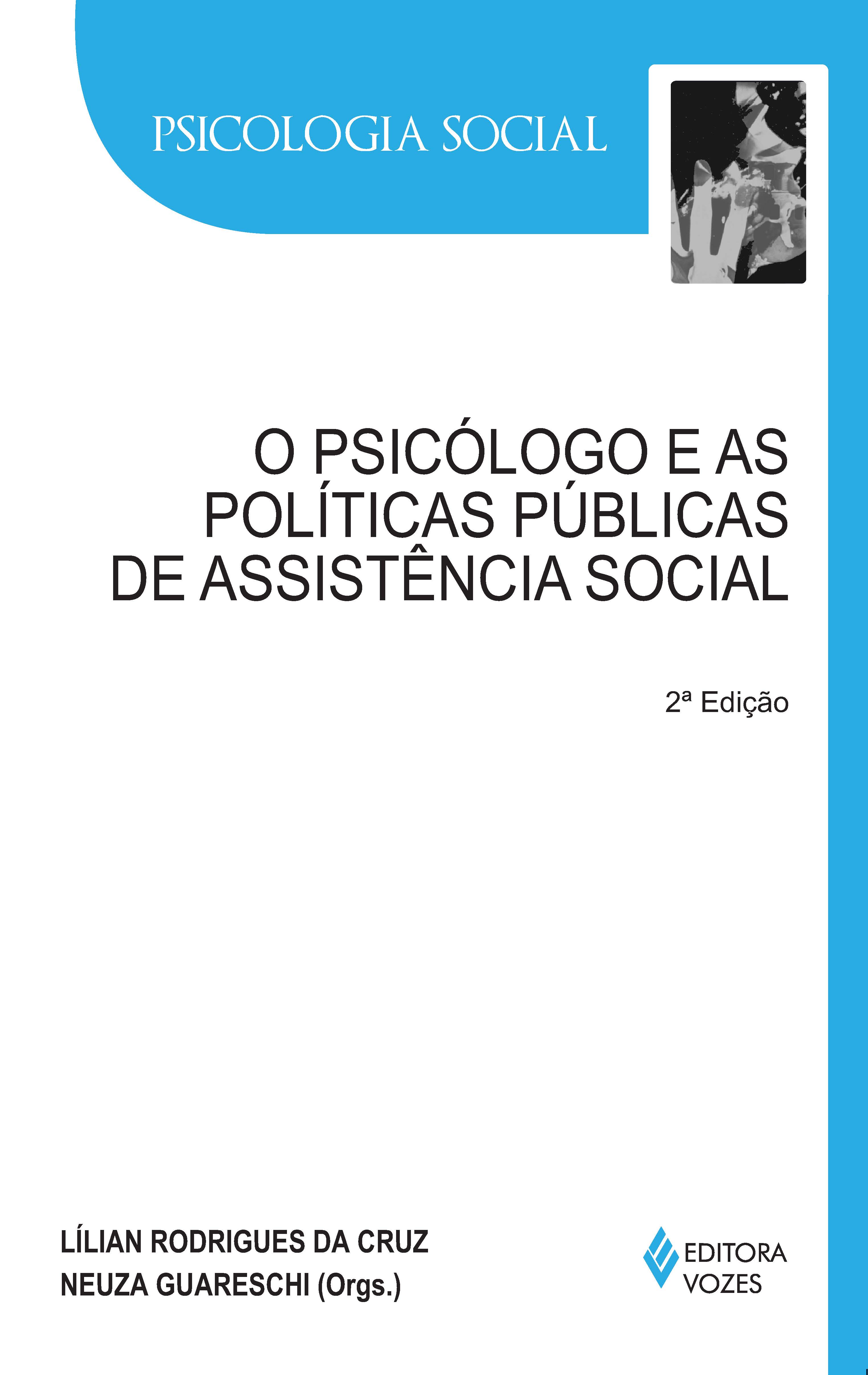 PSICOLOGO E AS POLITICAS PUBLICAS DE ASSISTENCIA SOCIAL, O - COL. PSICOLOGI