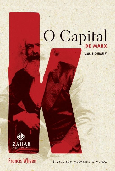 Capital de Marx, O (Uma Biografia)